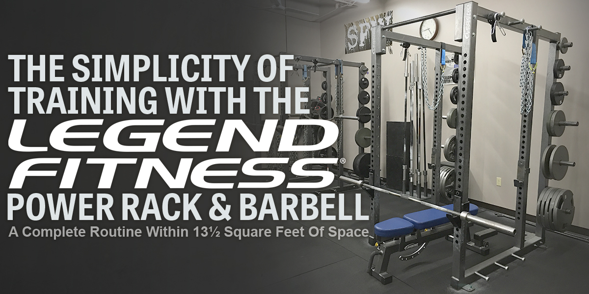 The Simplicity Of Training With The Legend Power Rack and Barbell
